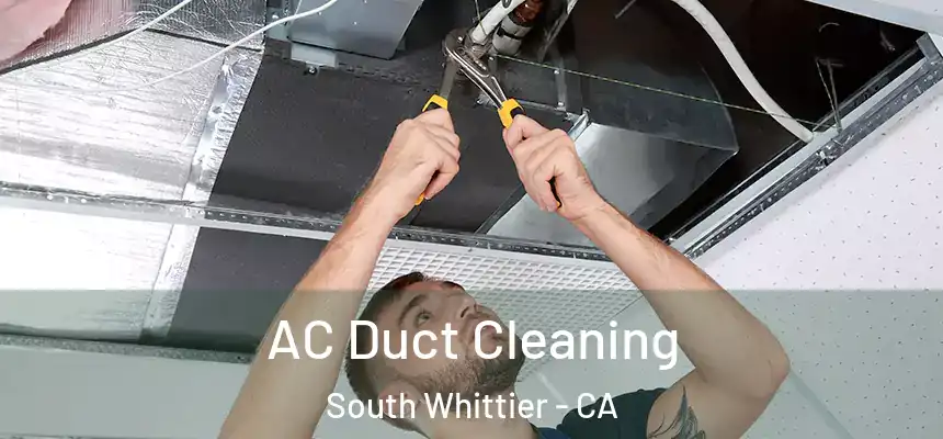 AC Duct Cleaning South Whittier - CA