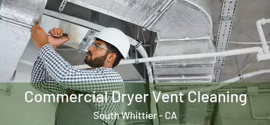  Commercial Dryer Vent Cleaning South Whittier - CA