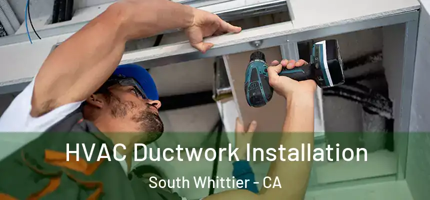  HVAC Ductwork Installation South Whittier - CA
