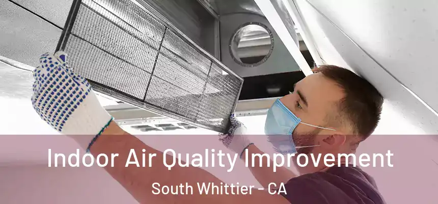 Indoor Air Quality Improvement South Whittier - CA